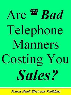 Book cover for Are Bad Telephone Manners Costing You Sales?