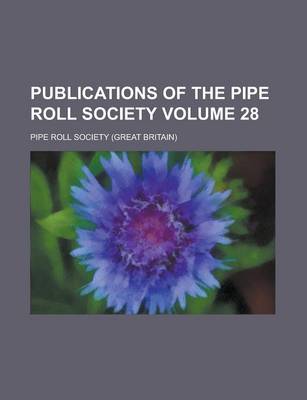 Book cover for Publications of the Pipe Roll Society Volume 28