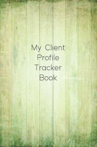 Cover of My Client Profile Tracker Book