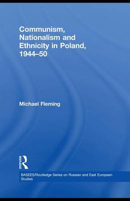 Cover of Communism, Nationalism and Ethnicity in Poland, 1944-50