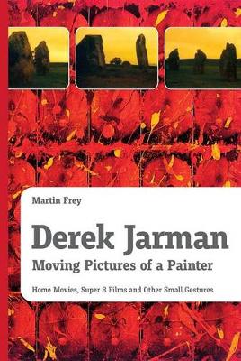 Book cover for Derek Jarman - Moving Pictures of a Painter