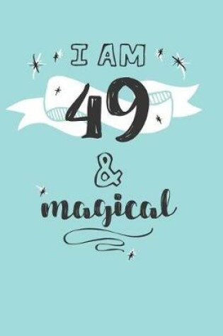 Cover of I Am 49 And Magical