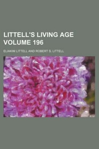 Cover of Littell's Living Age Volume 196
