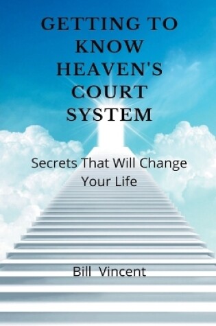 Cover of Getting to Know Heaven's Court System