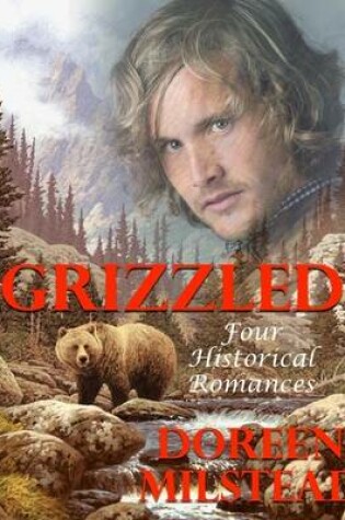 Cover of Grizzled: Four Historical Romances