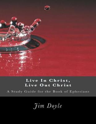 Book cover for Live in Christ, Live Out Christ