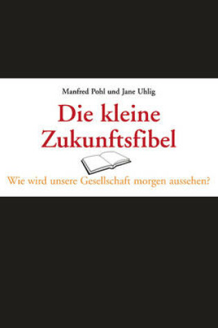 Cover of Die kleine Zukunftsfibel