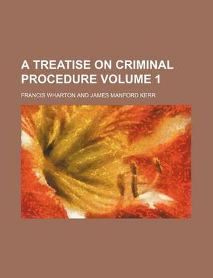 Book cover for A Treatise on Criminal Procedure Volume 1