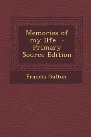 Cover of Memories of My Life - Primary Source Edition