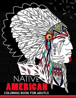 Cover of Native American Coloring Book for Adutls