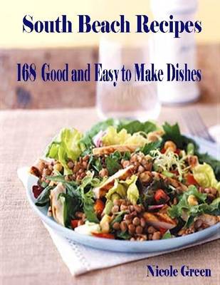 Book cover for South Beach Recipes - 168 Good and Easy to Make Dishes