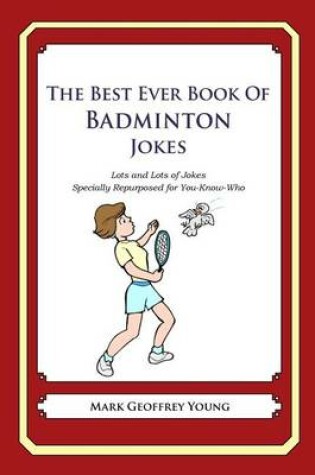 Cover of The Best Ever Book of Badminton Jokes