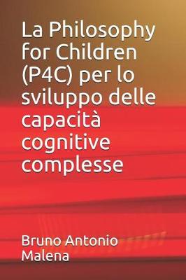 Cover of La Philosophy for Children (P4c) Per Lo Sviluppo Delle Capacita Cognitive Complesse