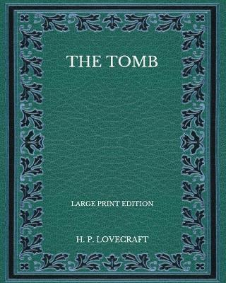 Book cover for The Tomb - Large Print Edition