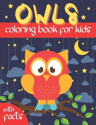 Book cover for Owls Coloring Book For Kids with Facts