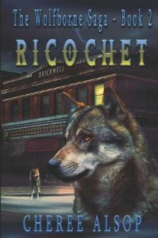 Cover of The Wolfborne Saga Book 2- Ricochet