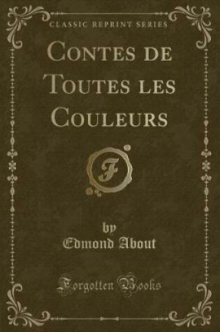 Cover of Contes de Toutes Les Couleurs (Classic Reprint)