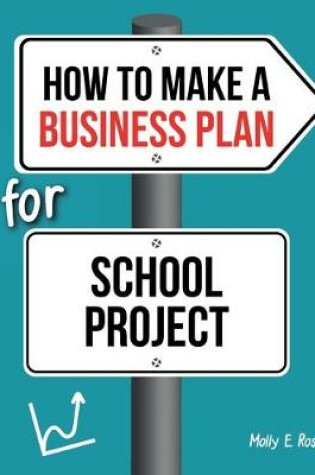 Cover of How To Make A Business Plan For School Project