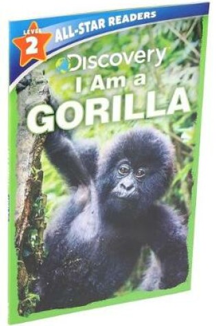 Cover of Discovery All-Star Readers: I Am a Gorilla Level 2