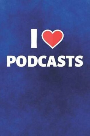 Cover of I Love Podcasts