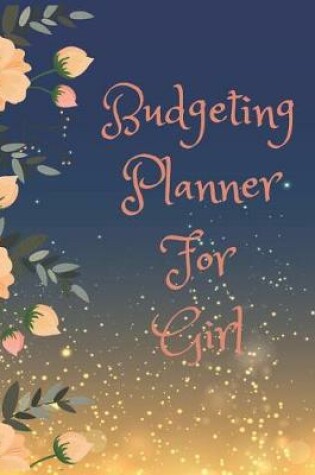 Cover of Budgeting Planner For Girl