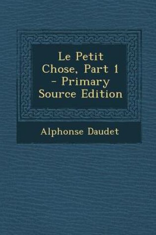 Cover of Le Petit Chose, Part 1