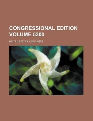 Book cover for Congressional Edition Volume 5300