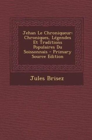 Cover of Jehan Le Chroniqueur