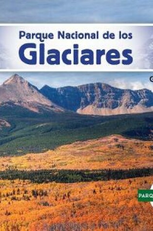 Cover of Parque Nacional de Los Glaciares (Glacier National Park)