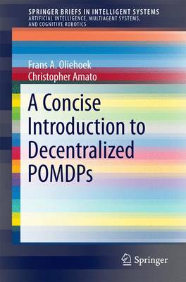 Book cover for A Concise Introduction to Decentralized POMDPs