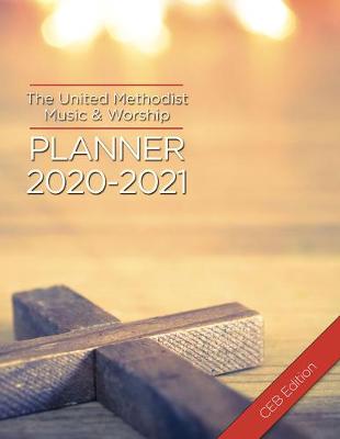 Book cover for The United Methodist Music & Worship Planner 2020-2021 Ceb Edition