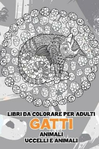 Cover of Libri da colorare per adulti - Uccelli e animali - Animali - Gatti