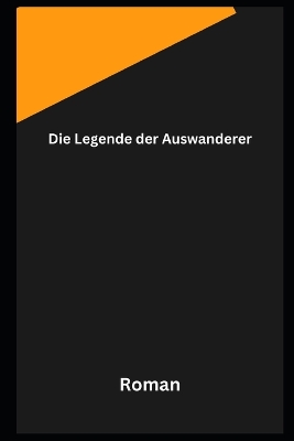 Book cover for Die Legende der Auswanderer