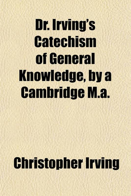 Book cover for Dr. Irving's Catechism of General Knowledge, by a Cambridge M.A.