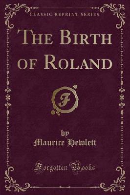 Book cover for The Birth of Roland (Classic Reprint)