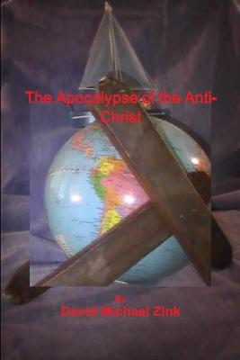 Book cover for The Apocolypse of the Anti-Christ