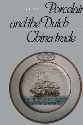 Cover of Porcelain and the Dutch China Trade