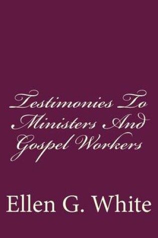 Cover of Testimonies To Ministers And Gospel Workers