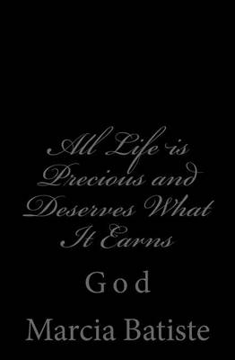 Book cover for All Life is Precious and Deserves What It Earns