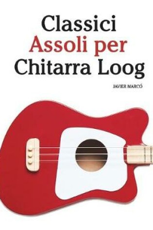 Cover of Classici Assoli Per Chitarra Loog