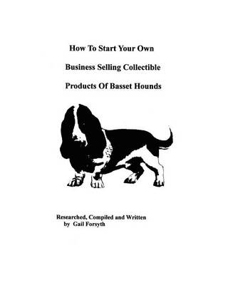 Book cover for How To Start Your Own Business Selling Collectible Products Of Basset Hounds