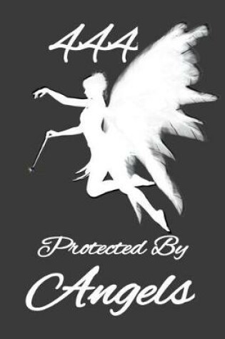 Cover of 444 Protected By Angels