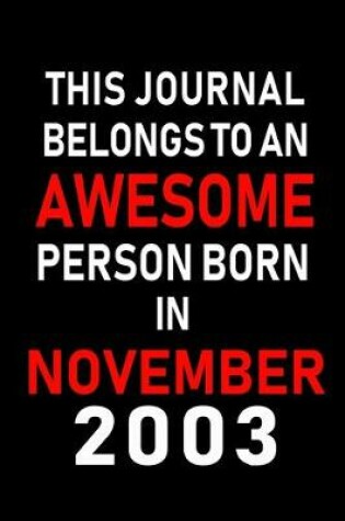 Cover of This Journal belongs to an Awesome Person Born in November 2003