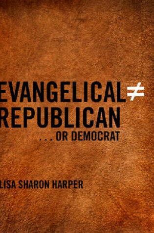 Cover of Evangelical (does Not Equal) Republican...or Democrat