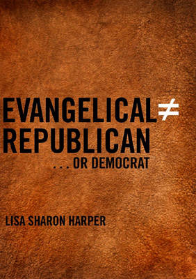 Book cover for Evangelical (does Not Equal) Republican...or Democrat