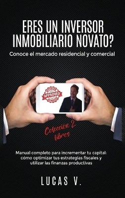 Book cover for ERES UN INVERSOR INMOBILIARIO NOVATO?Conoce el mercado residencial y comercial. Manual completo para incrementar tu capital