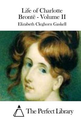 Book cover for Life of Charlotte Brontë - Volume II