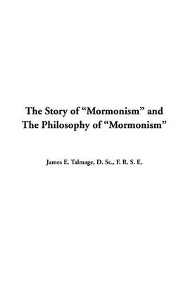Book cover for Story of "Mormonism" and the Philosophy of "Mormonism," the