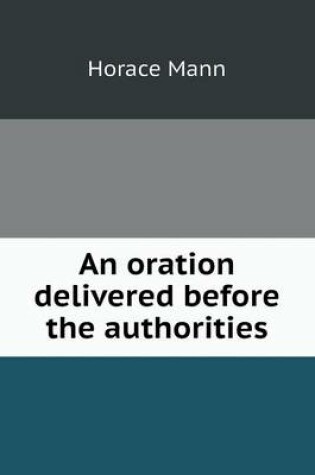 Cover of An oration delivered before the authorities