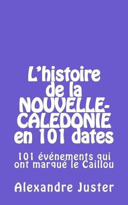 Book cover for L'Histoire de la Nouvelle-Caledonie En 101 Dates